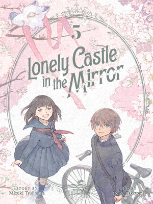 cover image of Lonely Castle in the Mirror, Volume 5
